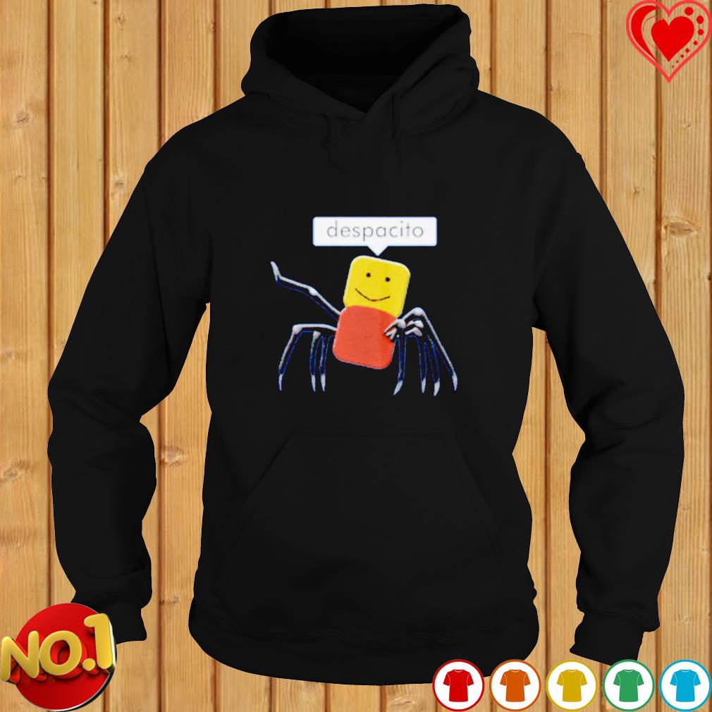 Roblox Despacito Spider Despacito Shirt Hoodie Sweater Long Sleeve And Tank Top - images of roblox despacito