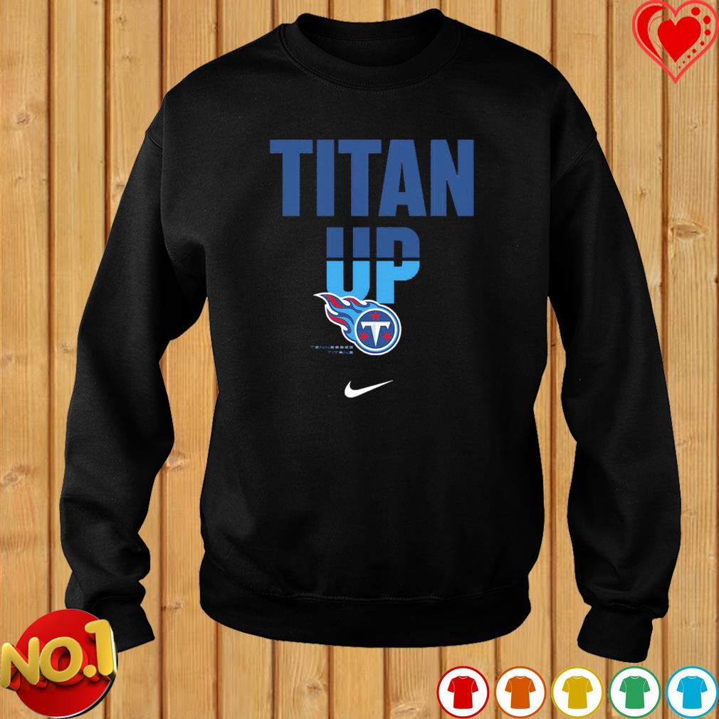 Tennessee Titans Titan Up shirt, hoodie 