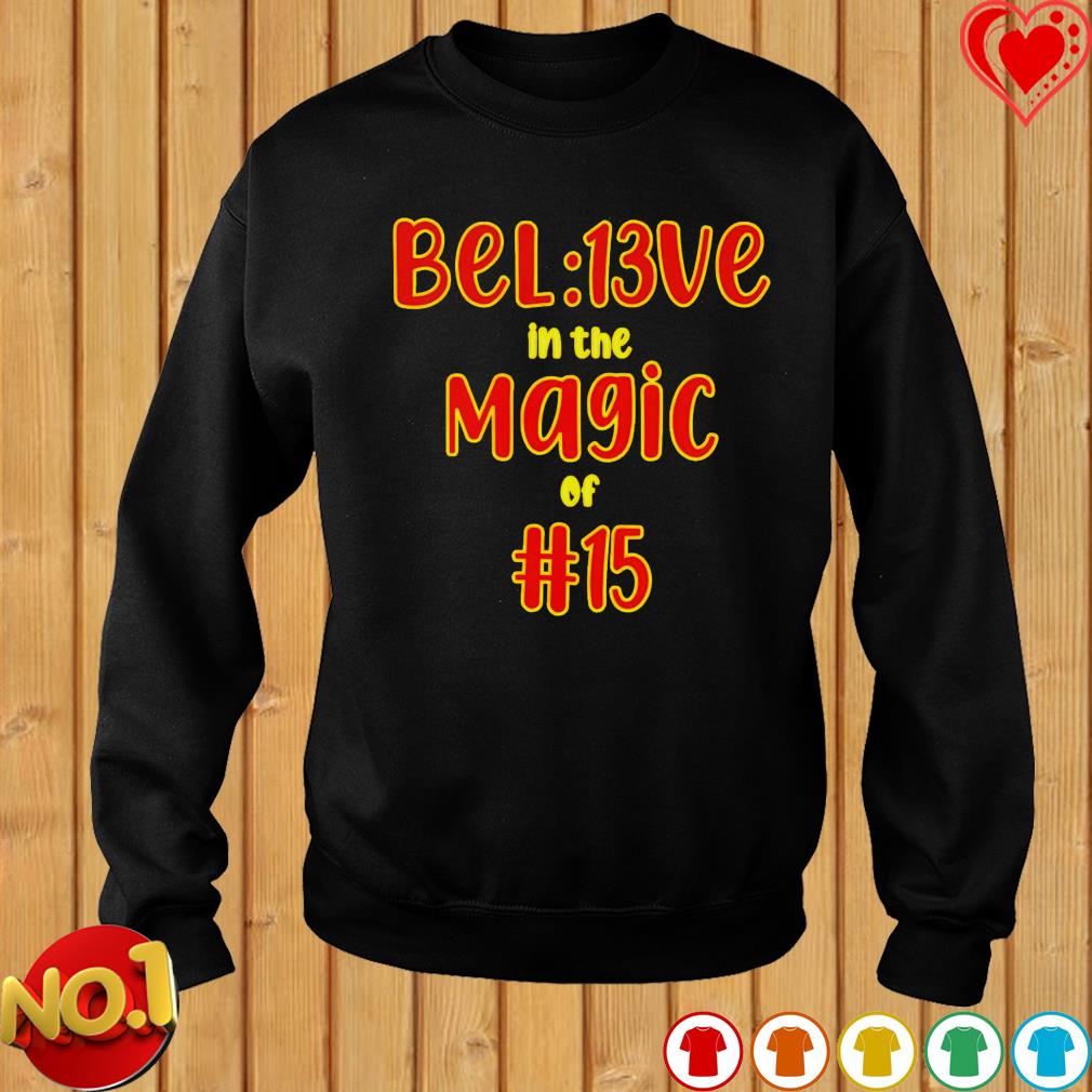 Kansas City Chiefs Bel13ve In The Magic Of 15shirt, hoodie, sweater, long  sleeve and tank top