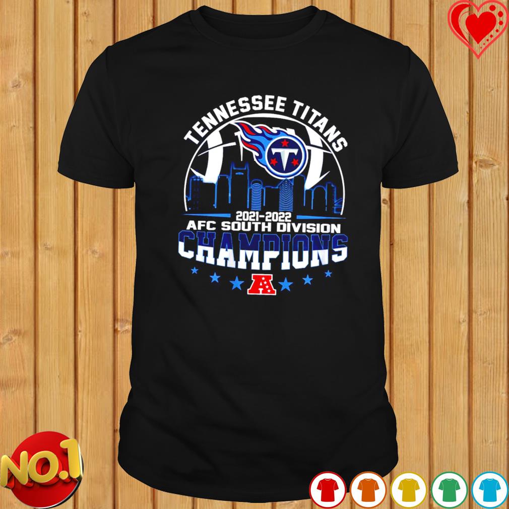 Tennessee Titans AFC South 2021 2022 Champions T-Shirt, hoodie, longsleeve  tee, sweater