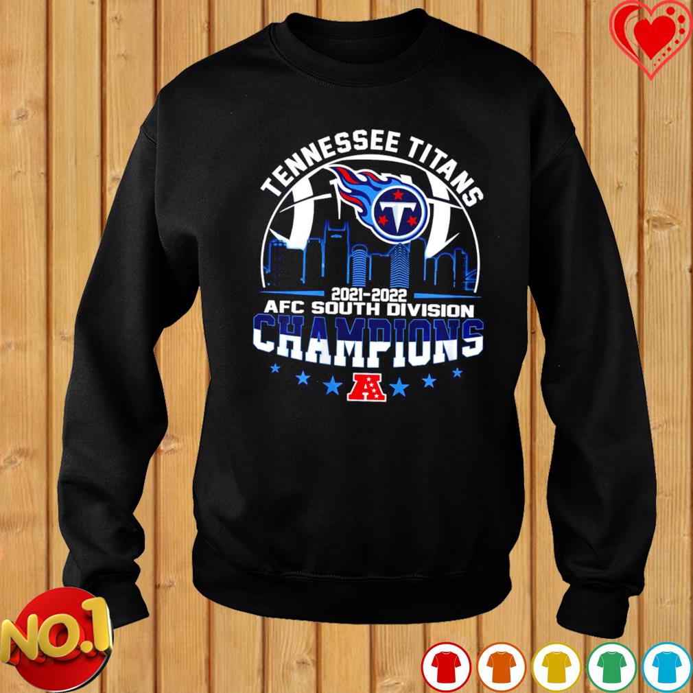 Tennessee Titans AFC South Champions 2021 Shirt, hoodie, sweater, long  sleeve and tank top