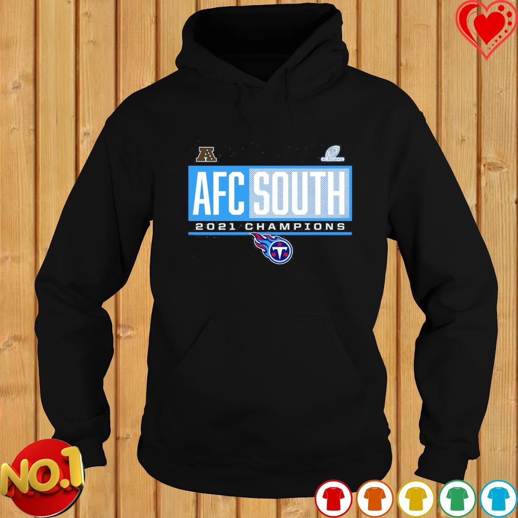 Official Tennessee Titans AFC South Division Champions 2021 Shirt, hoodie,  sweater, long sleeve and tank top