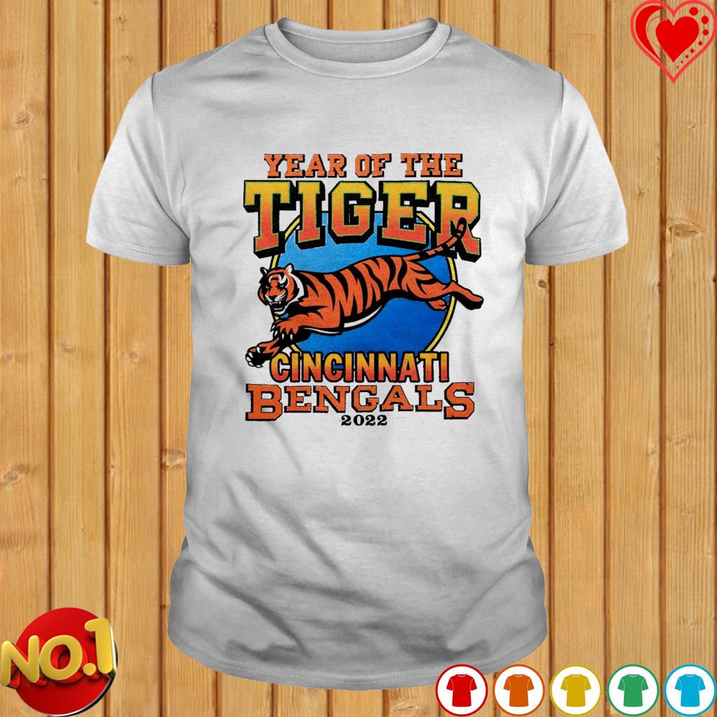 Cincinnati Bengals the year of the Tiger 2022 shirt, hoodie, sweater, long  sleeve and tank top