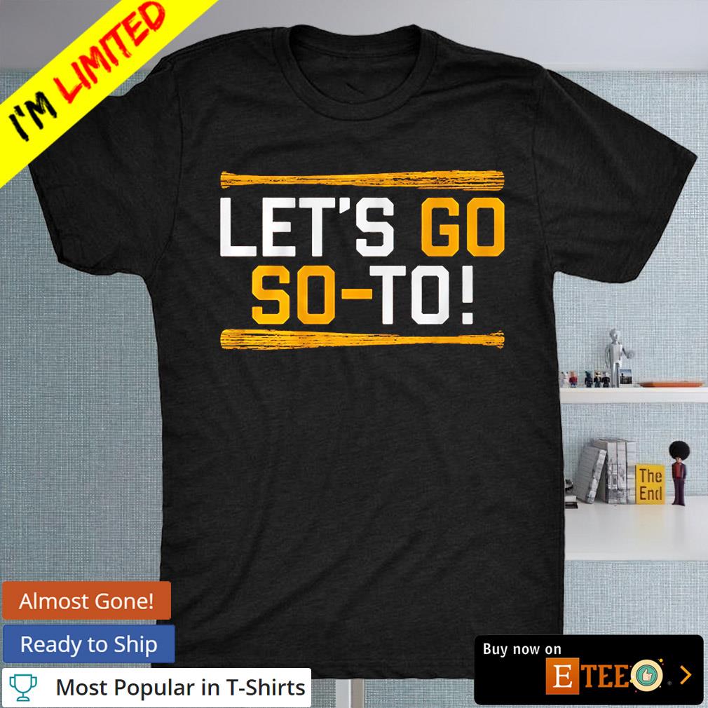 Official new Let'S Go Juan Soto Shirt, hoodie, sweater, long