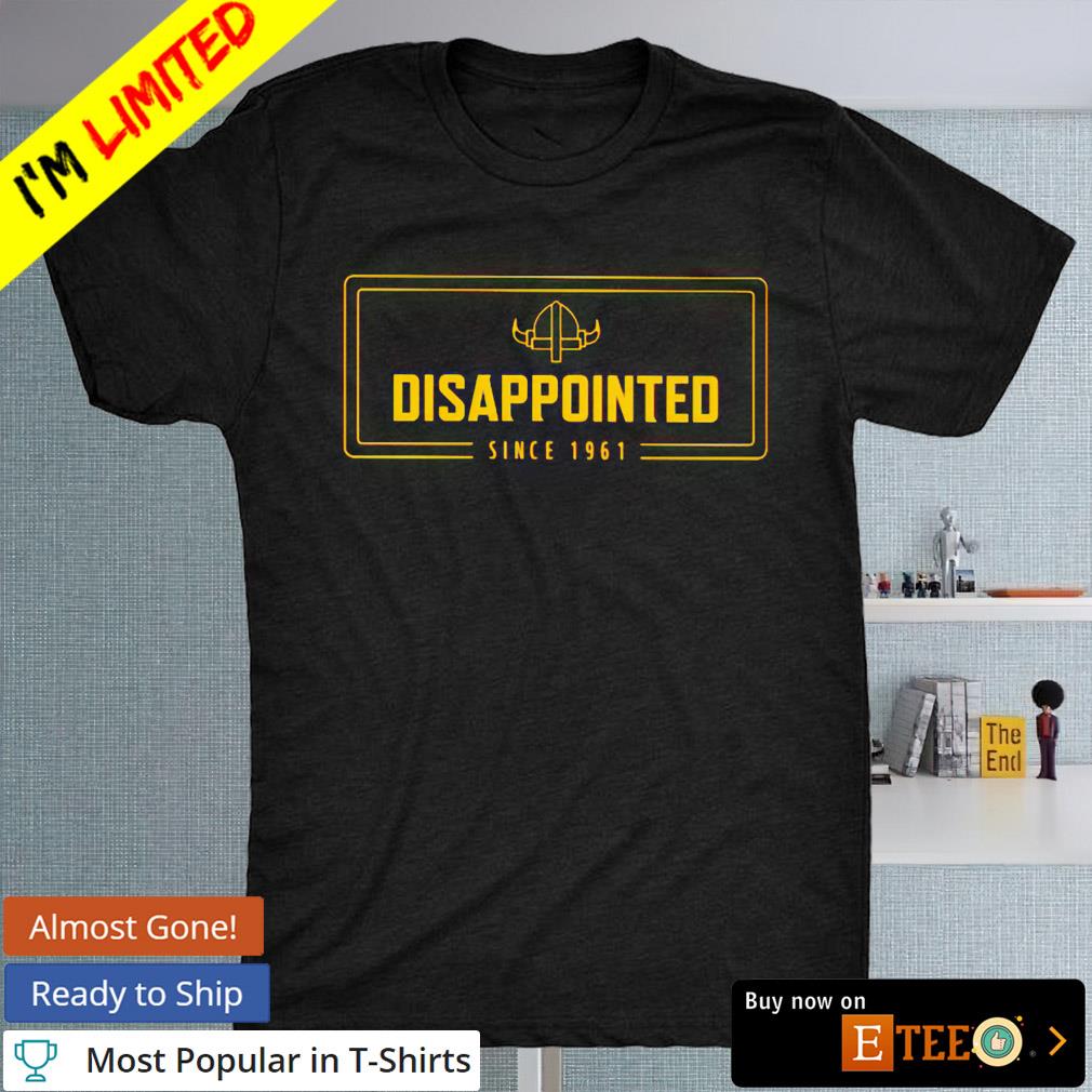 Disappointed since 1961 T-shirt