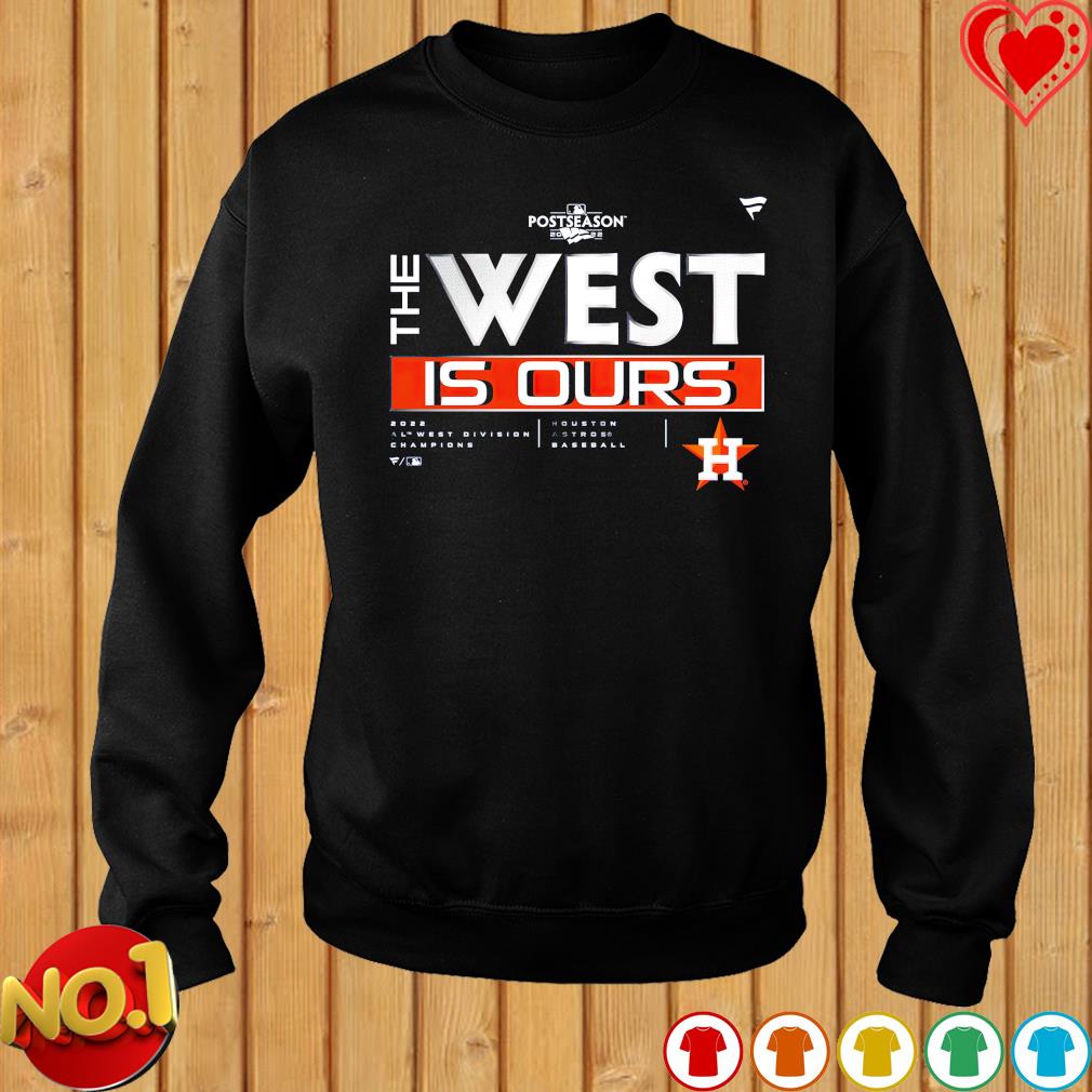 Houston Astros the west is ours 2022 Division Champions shirt, hoodie,  sweater, long sleeve and tank top