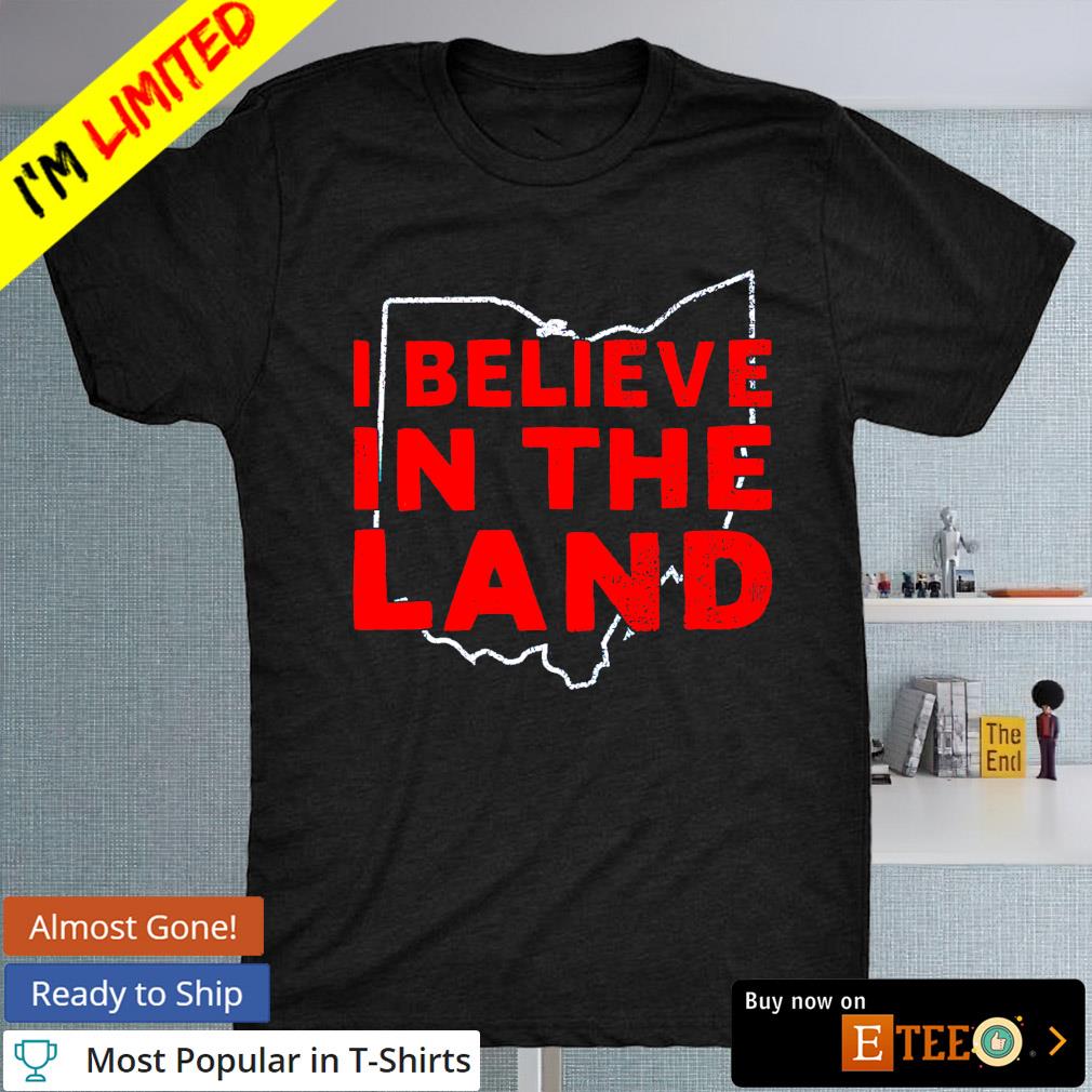 I believe in the land Cleveland Baseball shirt