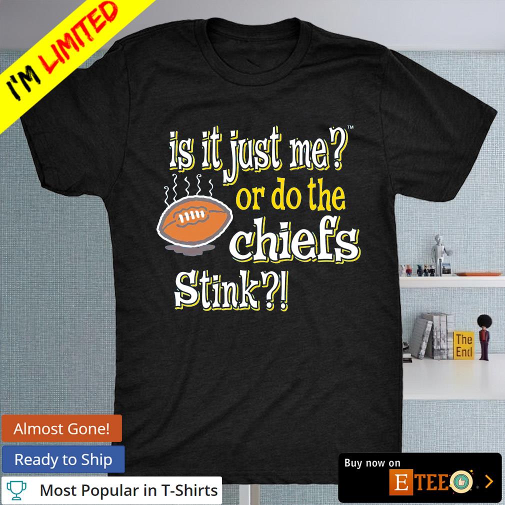 Is it just me or do the chiefs stink Los Angeles Rams shirt