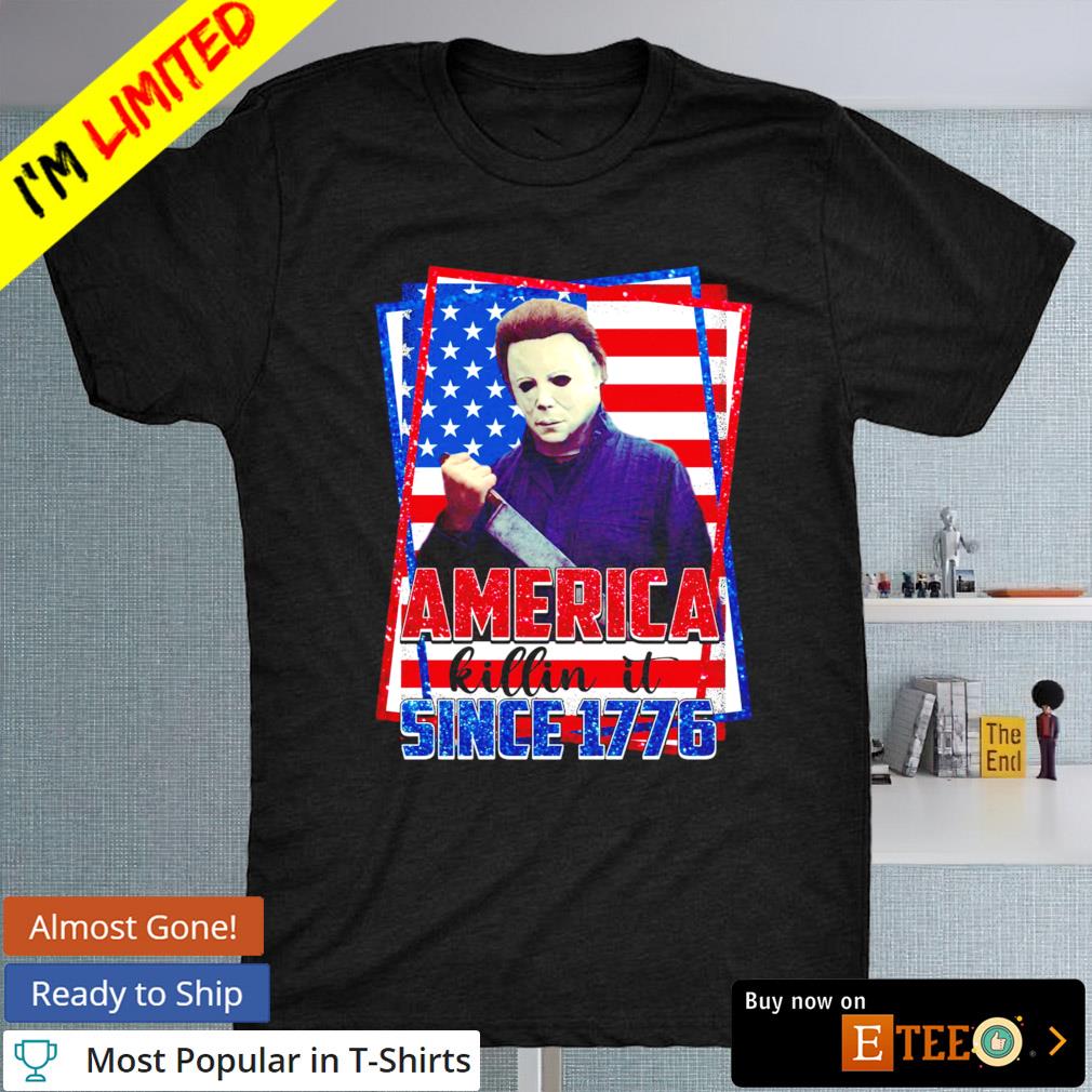 Michael Myers America Killin it Since 1776 Halloween shirt