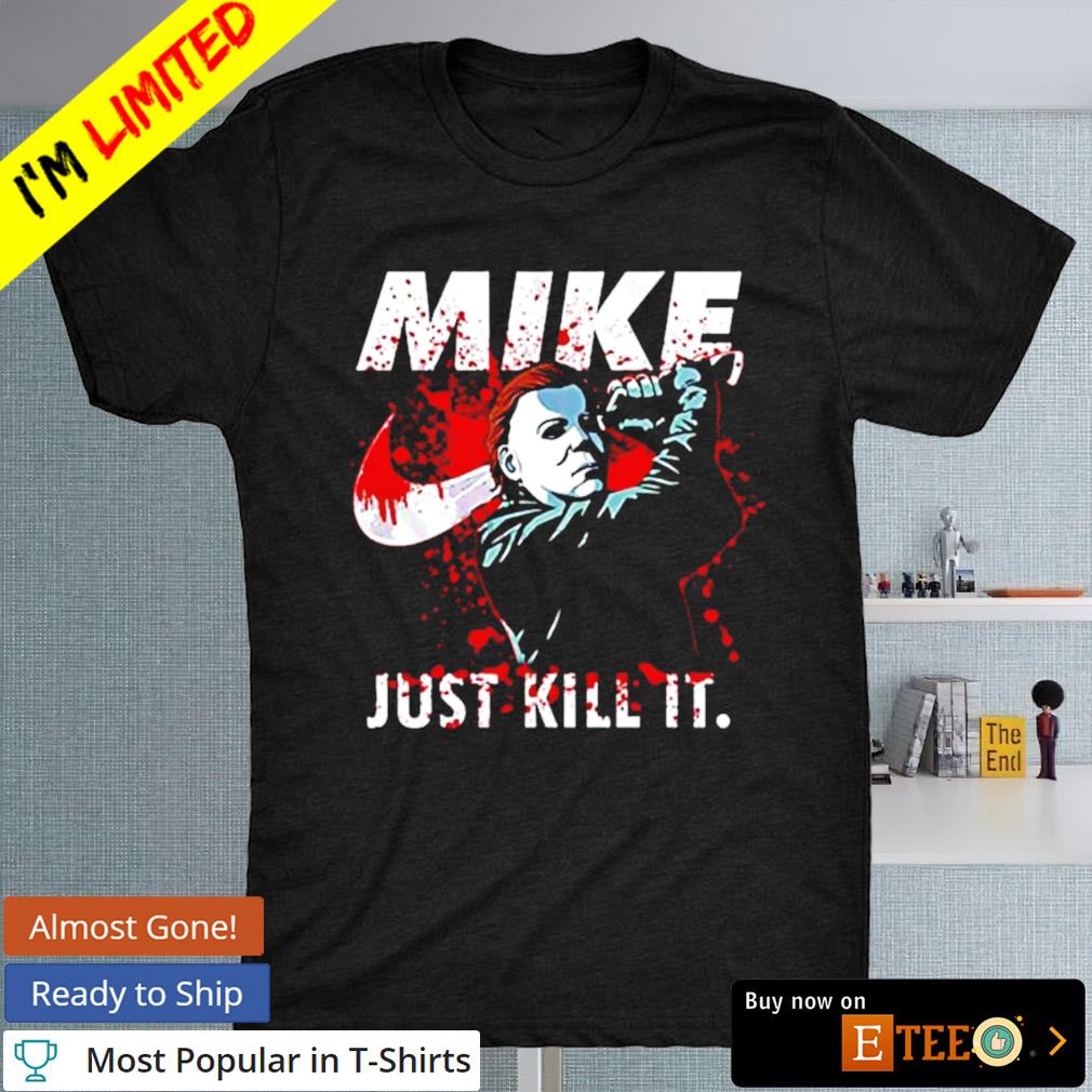 Michael Myers Just Kill It 2022