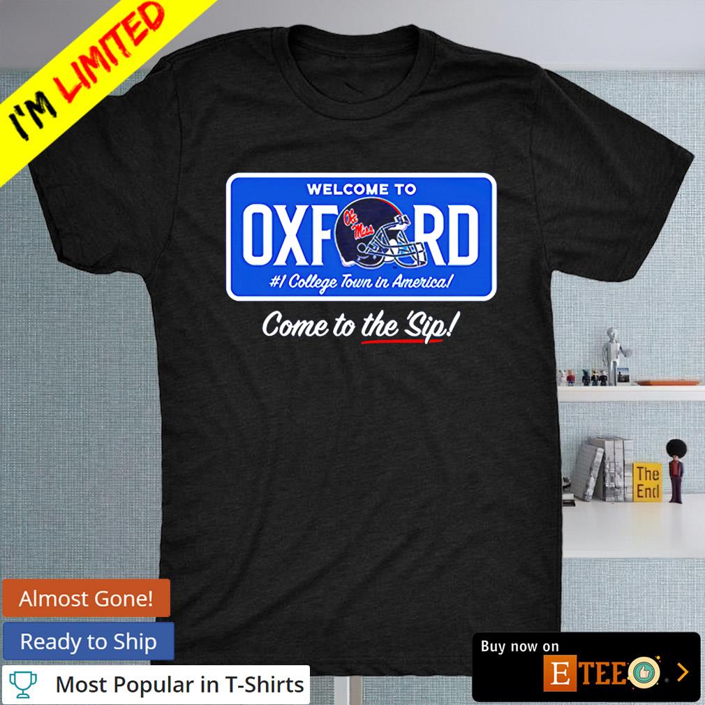Ole Miss Rebels the Oxford come to the 'sip shirt