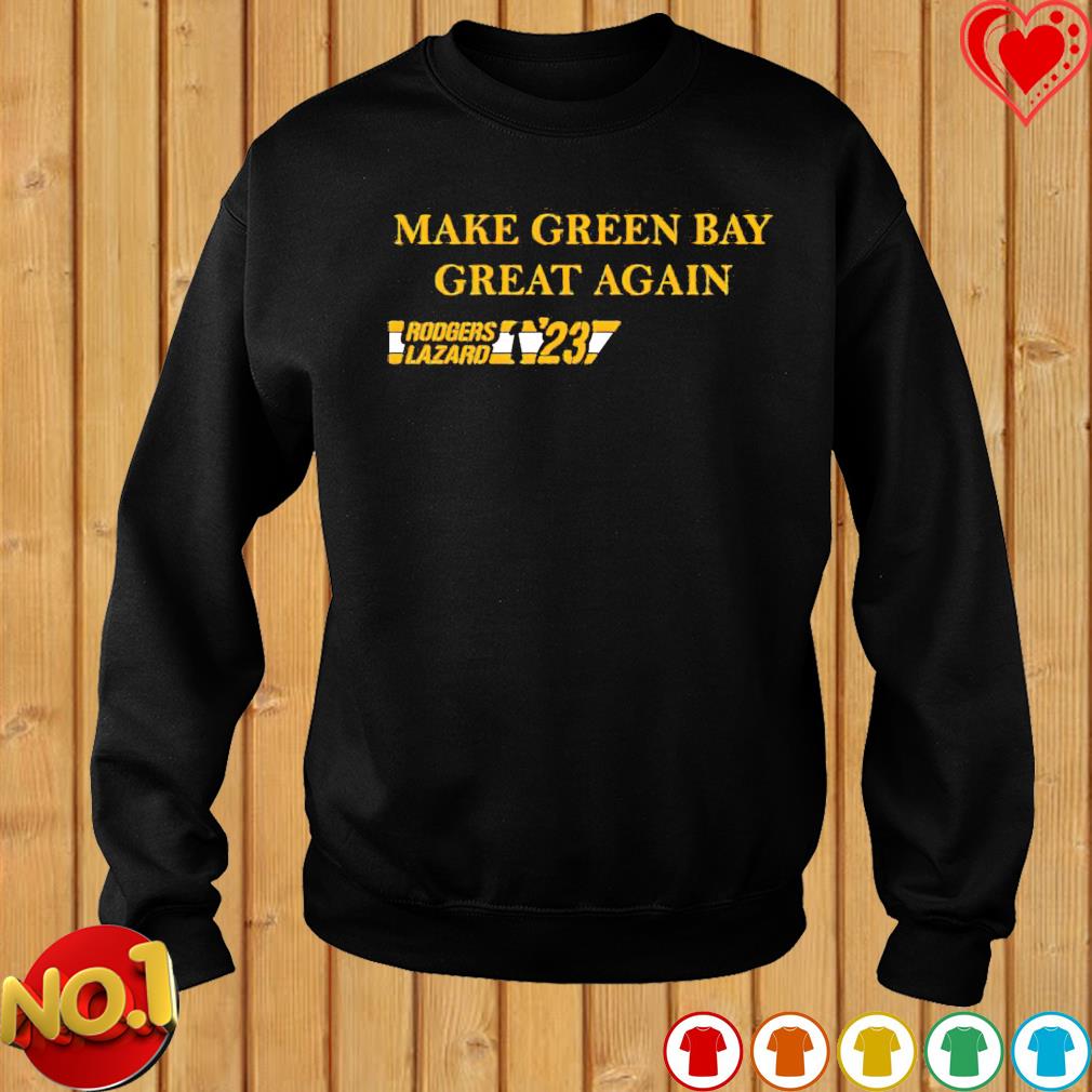 Rodgers Lazard '23 make Green Bay great again shirt, hoodie, sweater and  v-neck t-shirt