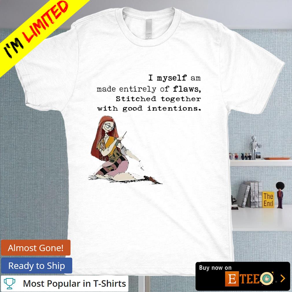 Sally I myself am made entirely of flaws Halloween shirt