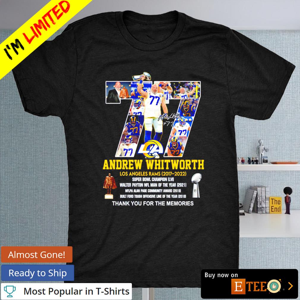 77 Andrew Whitworth signature Los Angeles Rams 2017 2022 thank you for the  memories shirt, hoodie, sweater, long sleeve and tank top