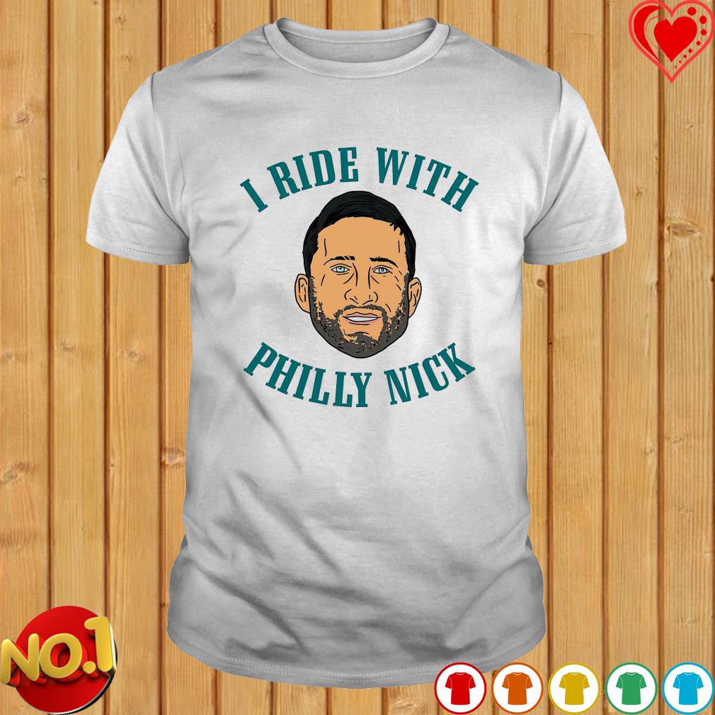 I ride with Philly Nick Sirianni T-shirt