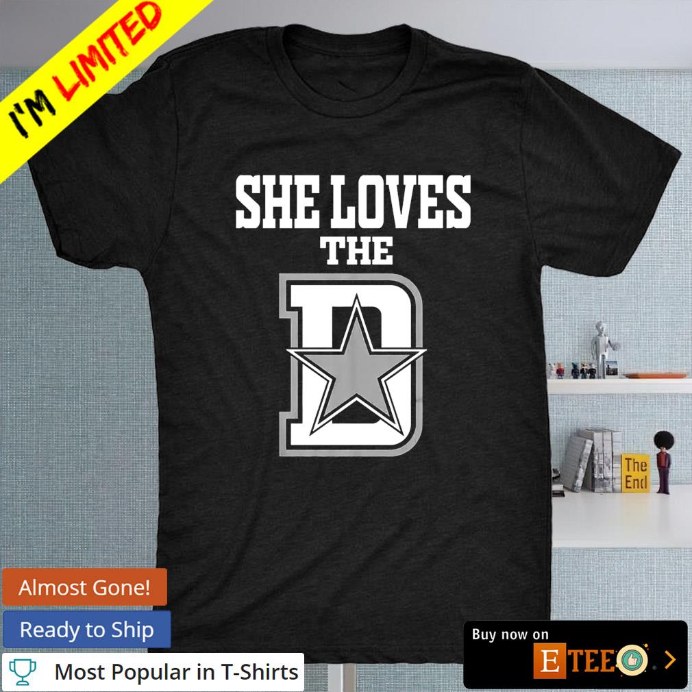 She Loves The D T-Shirts for Sale