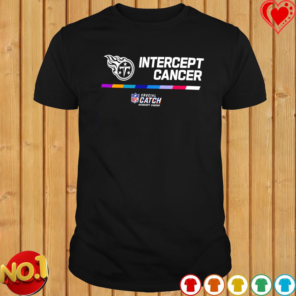 Official Intercept Cancer Tennessee Titans 2022 NFL Crucial Catch  Performance T-Shirt, hoodie, sweater, long sleeve and tank top