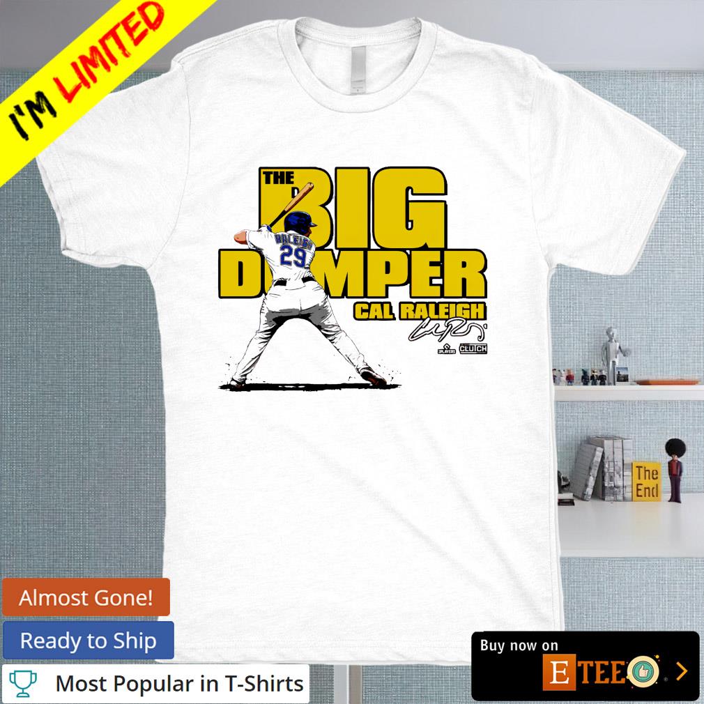 The Big Dumper Cal Raleigh signature shirt