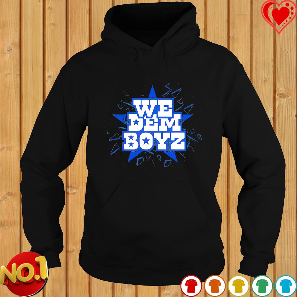 Dallas Cowboys we dem boyz shirt, hoodie, sweater, long sleeve and tank top