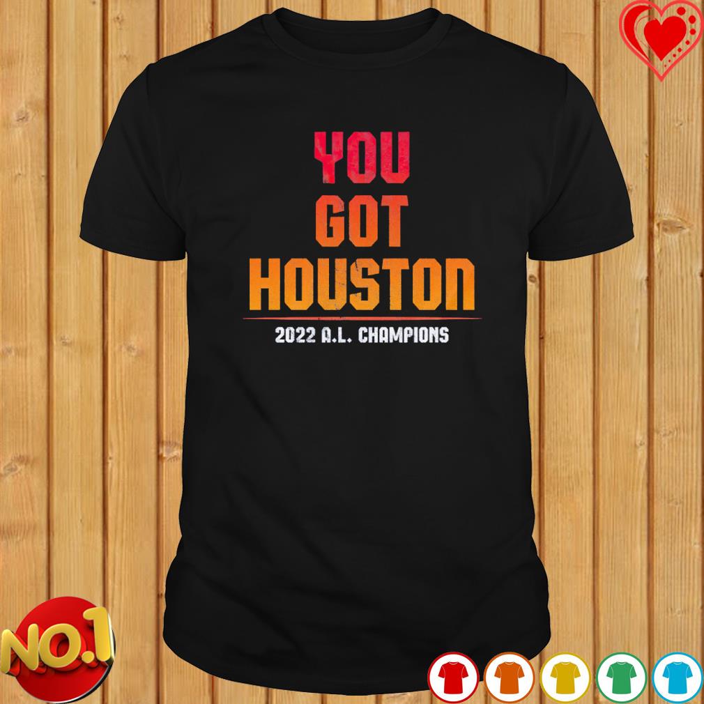 Official you wanted houston you got houston astros 2022 shirt, hoodie,  sweater, long sleeve and tank top