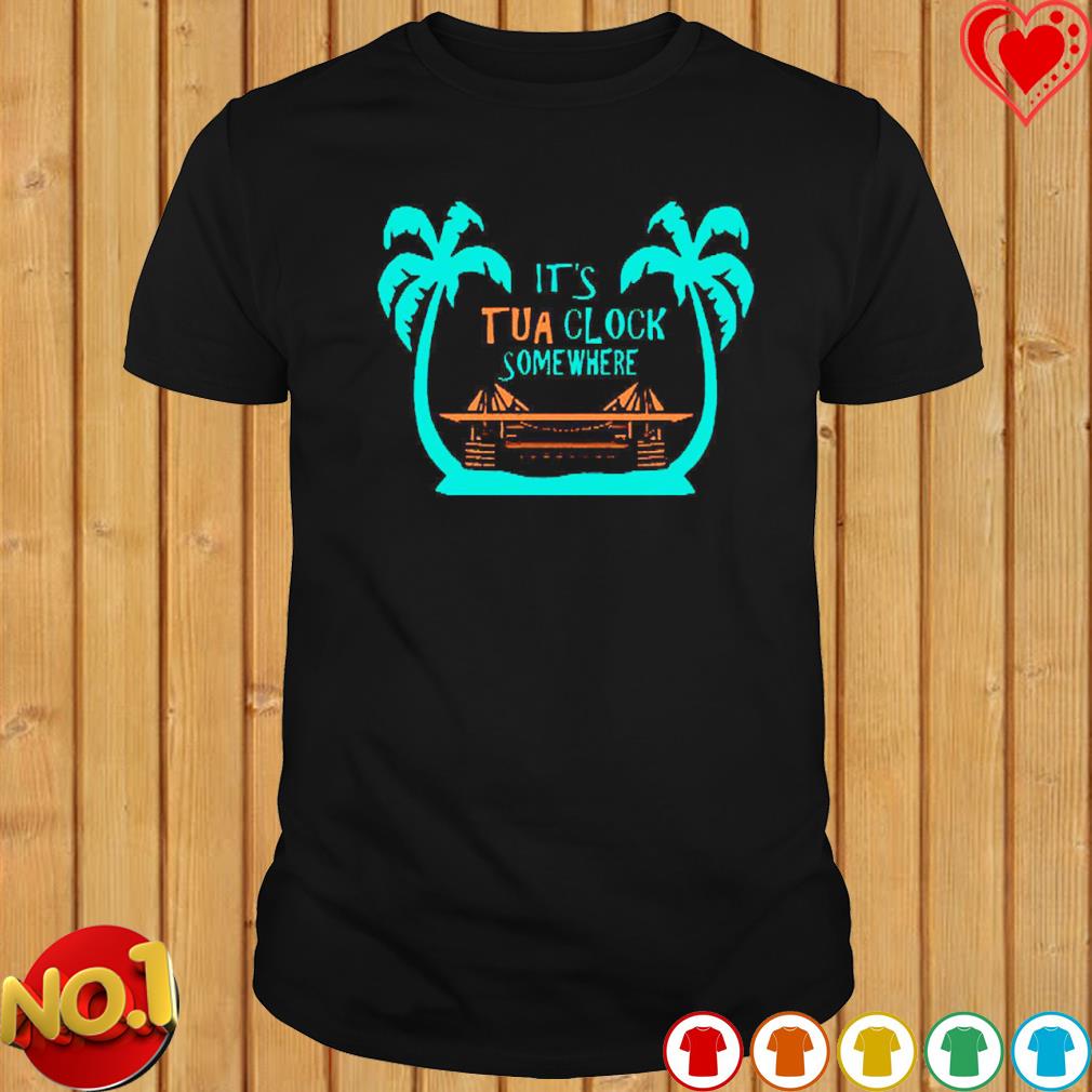 It's Tua Clock Somewhere Funny Miami Dolphins Shirts Miami Dolphins  Christmas Gifts - Happy Place for Music Lovers