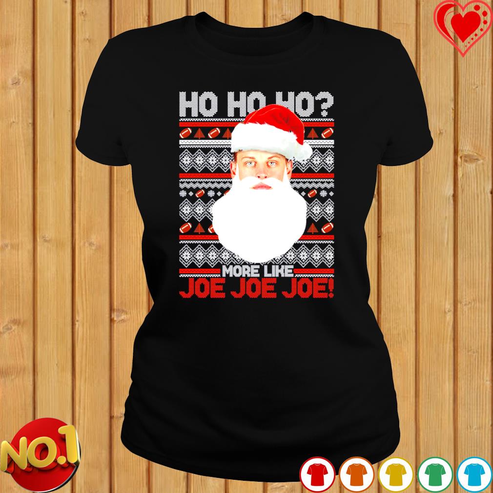 Santa Joe Burrow Ho Ho Ho more like Joe Joe Joe Christmas shirt, hoodie,  sweater, long sleeve and tank top