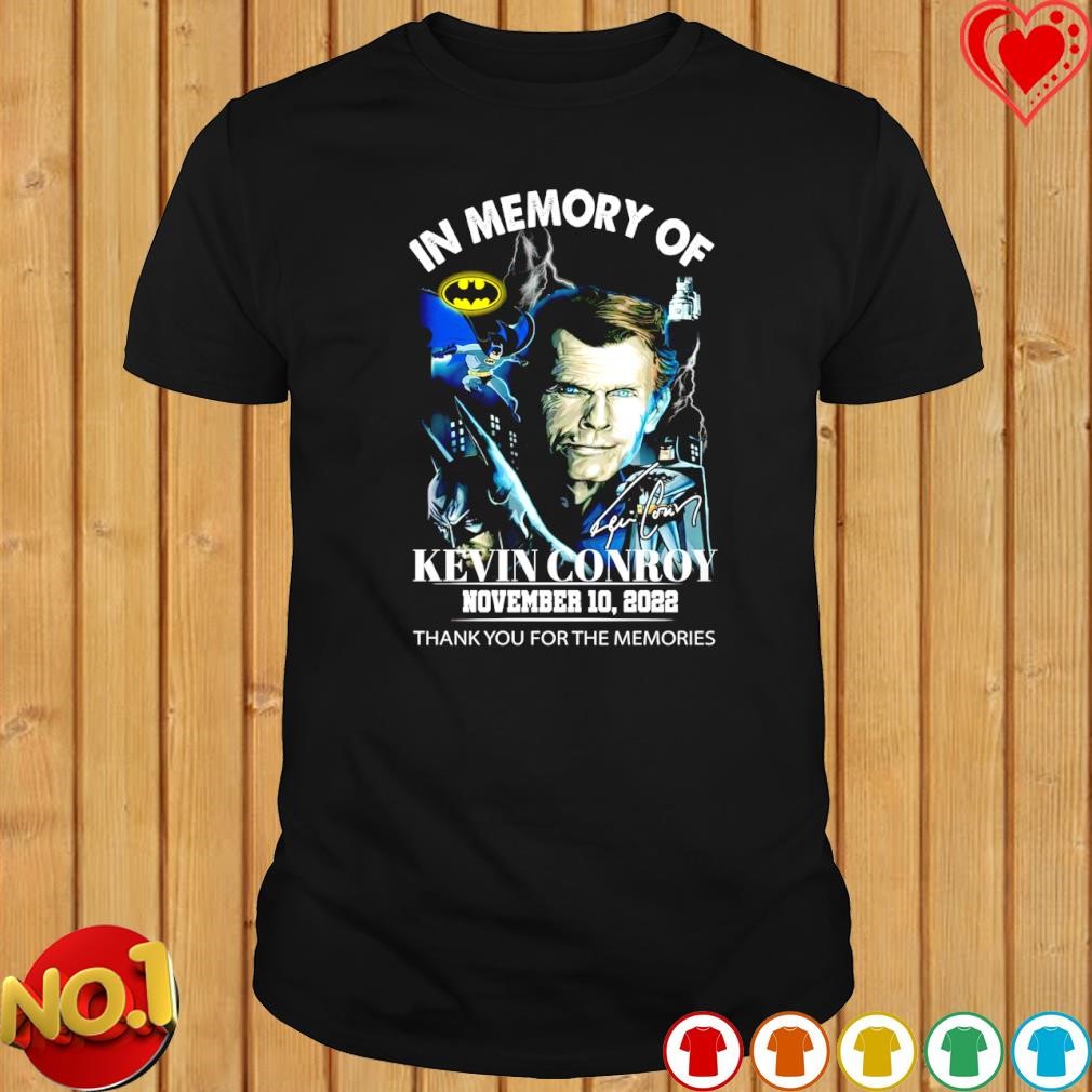 In memory of Kevin Conroy thank you for the memories signature shirt