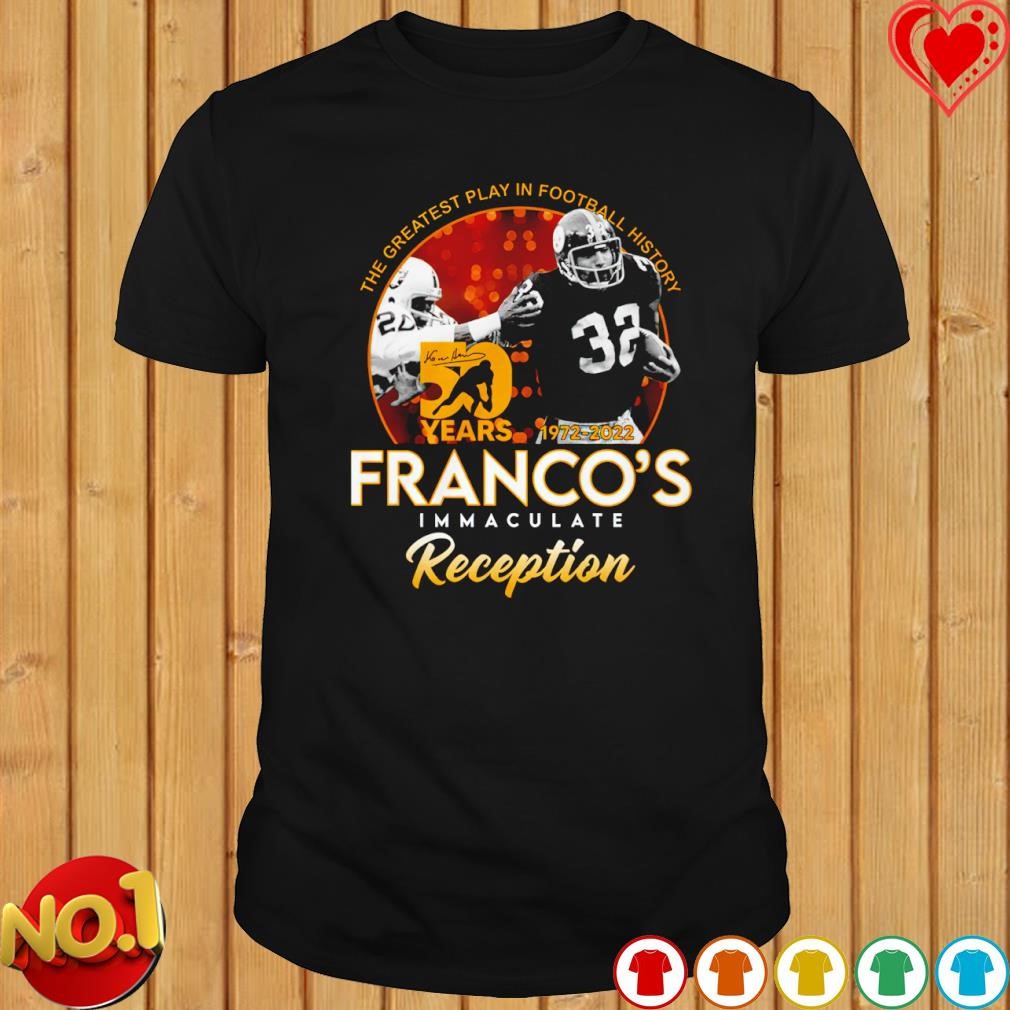The greatest play in Football history Franco's immaculate reception 1972-2022 signature shirt