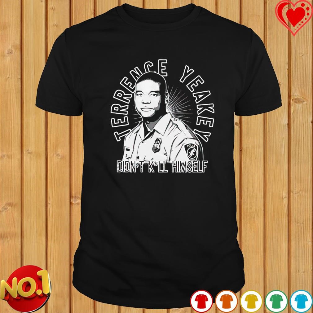 Tower Gang Jose Terrence yeakey didn't kill himself shirt