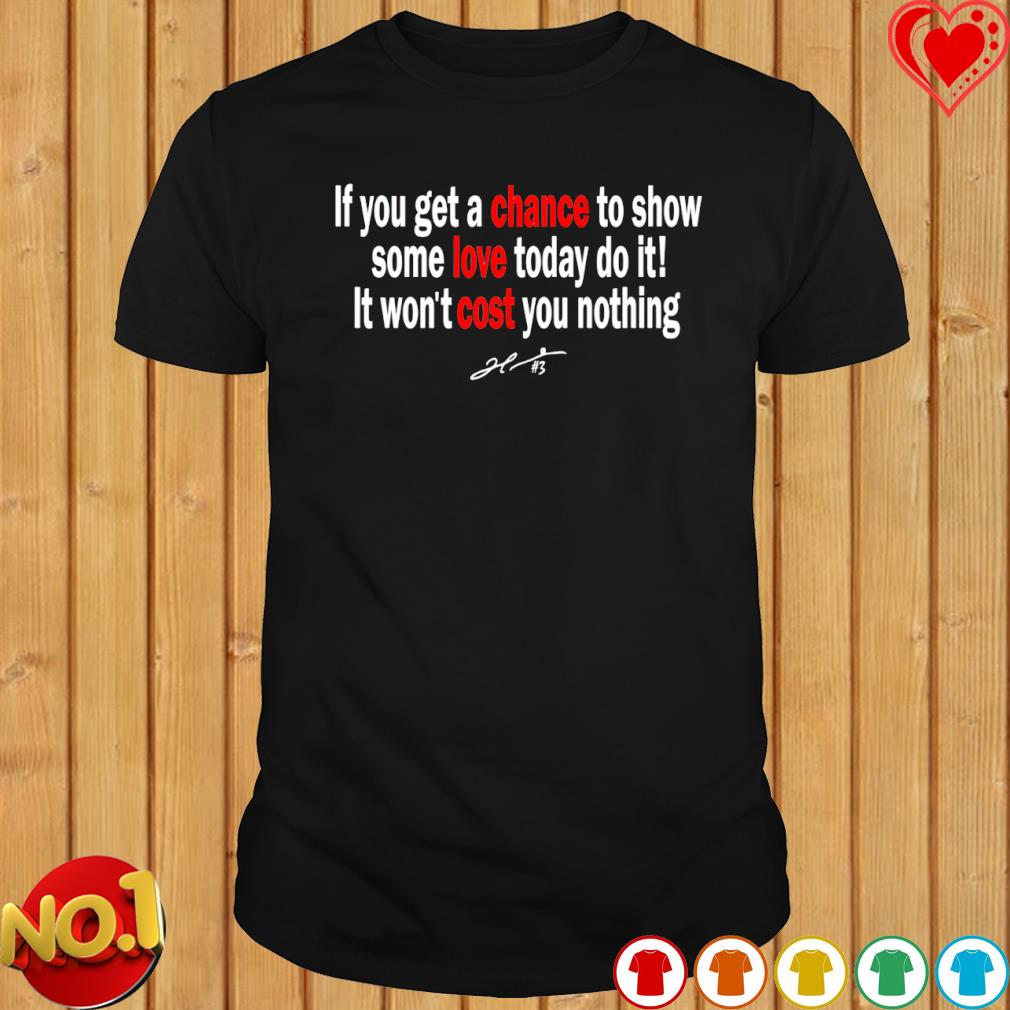 Damar Hamlin If You Get A Chance To Show Some Love Shirt