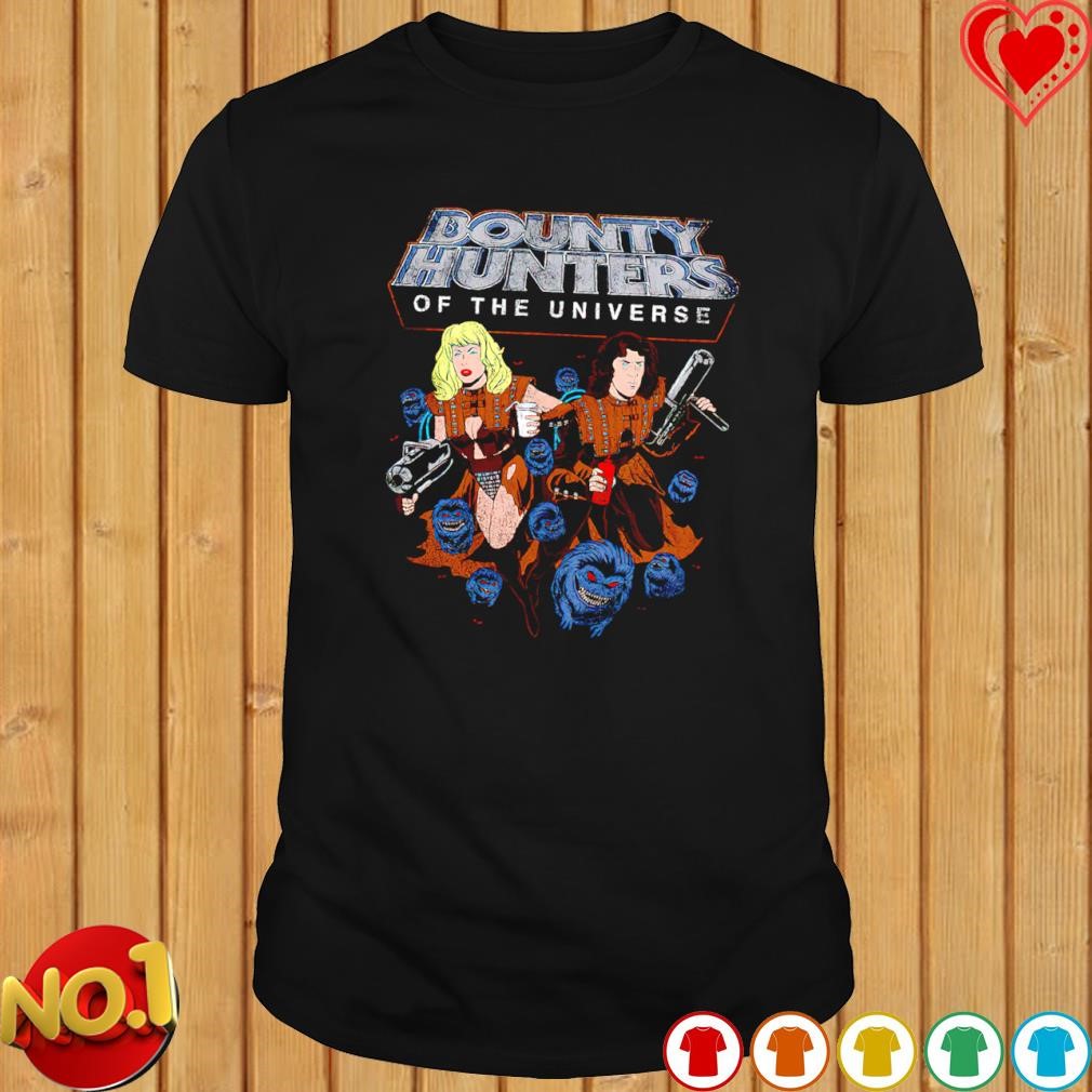 Bounty Hunters of the universe shirt