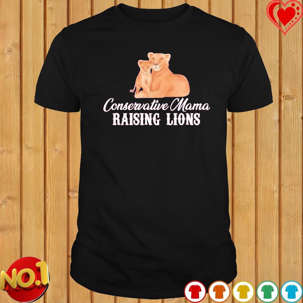 Conservative Mama Raising Lions shirt