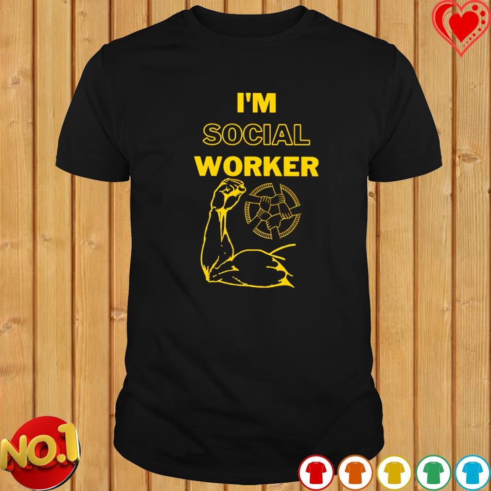 I'm Social Worker shirt