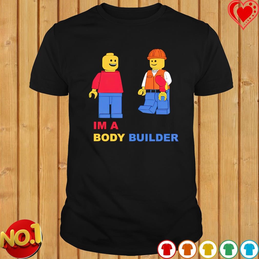 I'm a body builder shirt