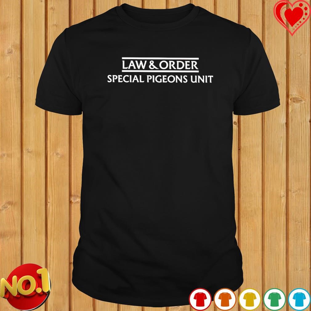 Law and order special pigeons unit shirt