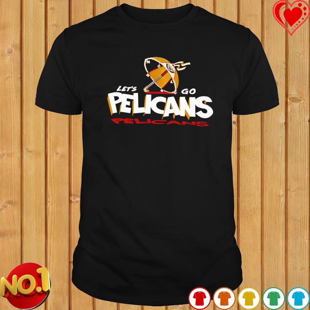 Let's Go Pelicans shirt
