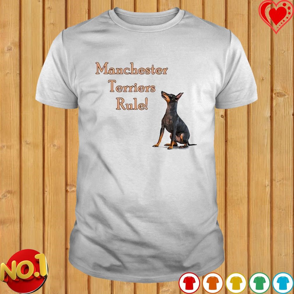 Manchester terrier rule shirt