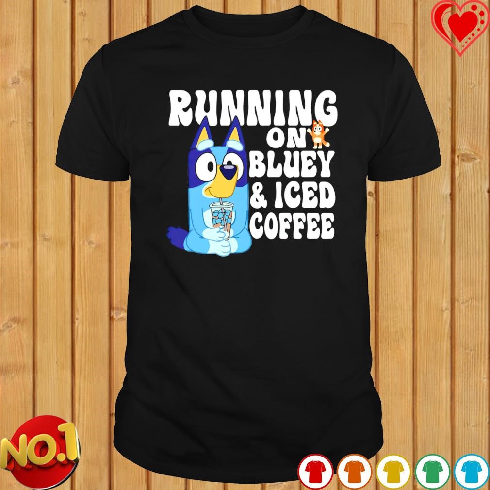 Running on Bluey and iced coffee shirt, hoodie, sweater and long sleeve