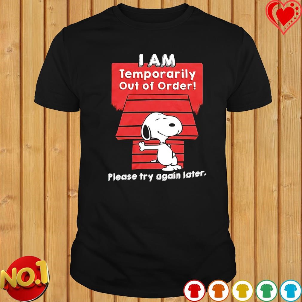 Snoopy I am temporarily out of order shirt