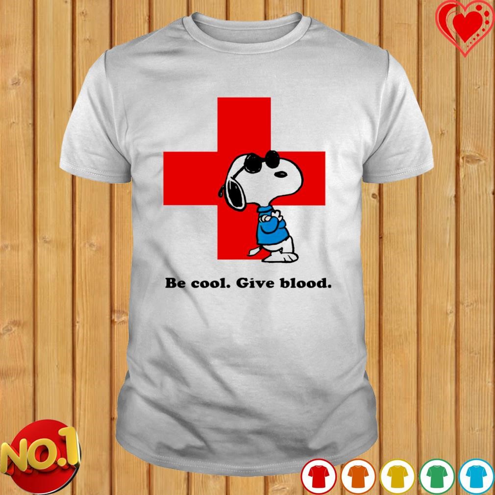 Snoopy be cool give blood T-shirt