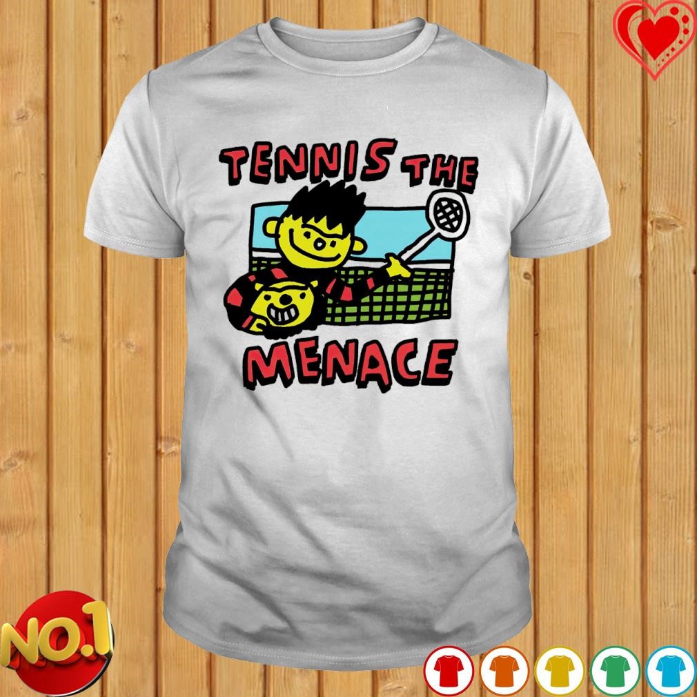 Tennis the menace shirt