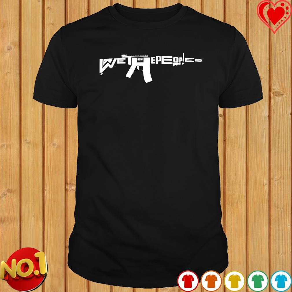 We the People Ar-15 shirt