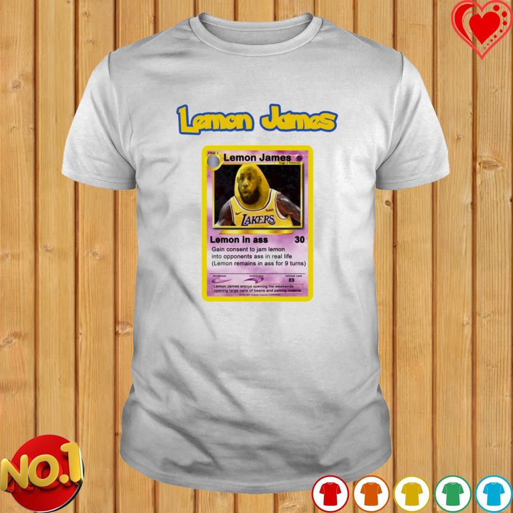 Lemon James Lemon is ass shirt