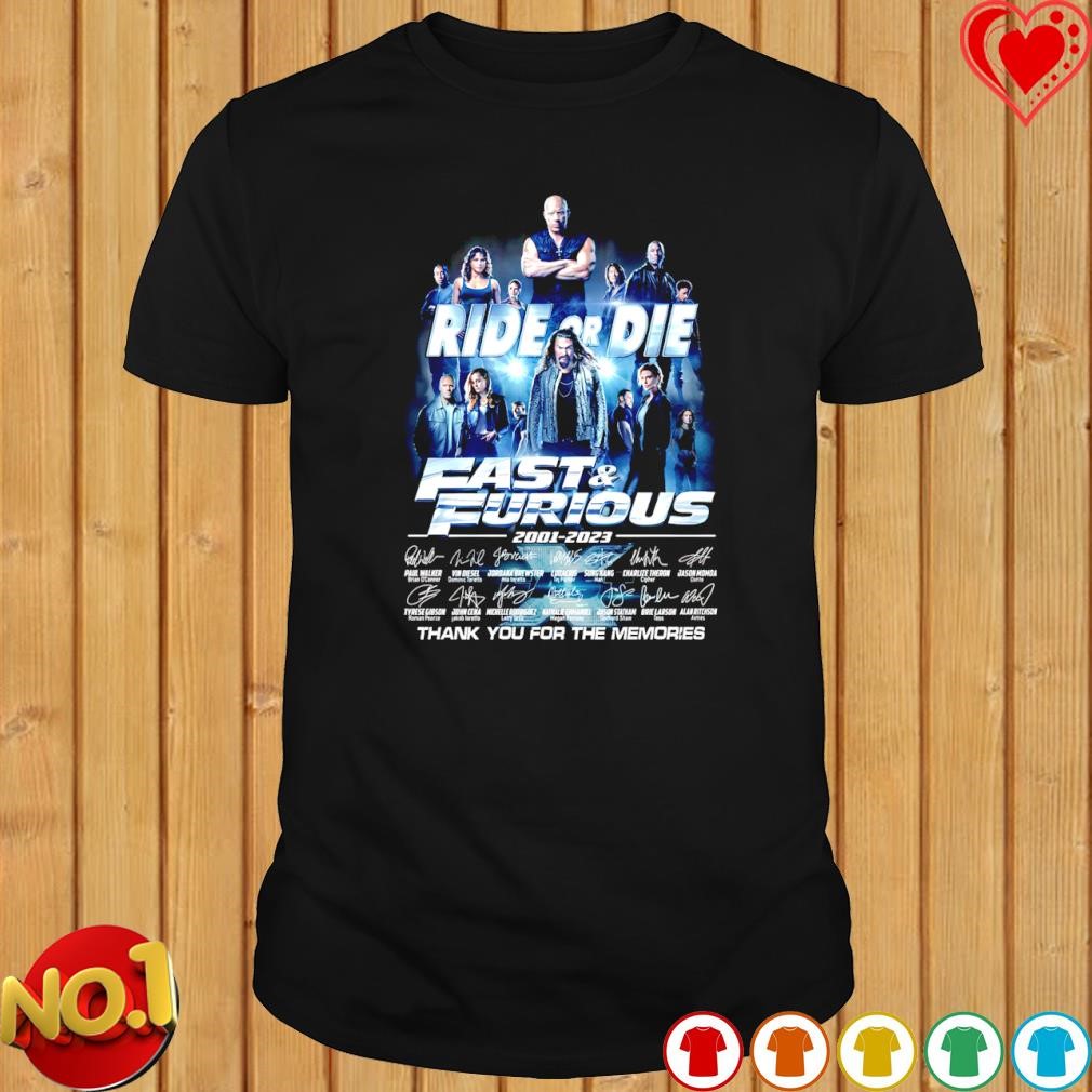 Ride or die fast and furious 2001-2023 thank you for the memories signature shirt
