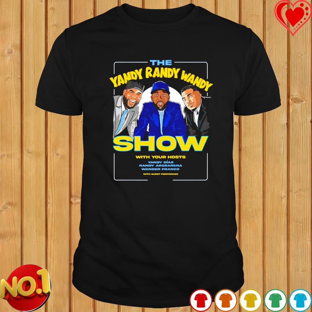 The Yandy Randy and Wandy Show with your hosts shirt