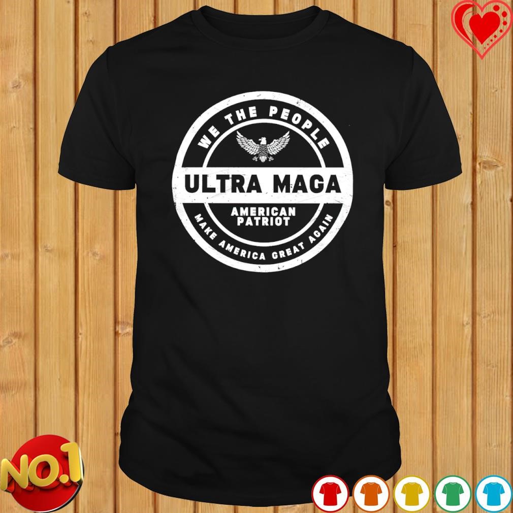 We The People American Patriot Ultra Maga T-shirt