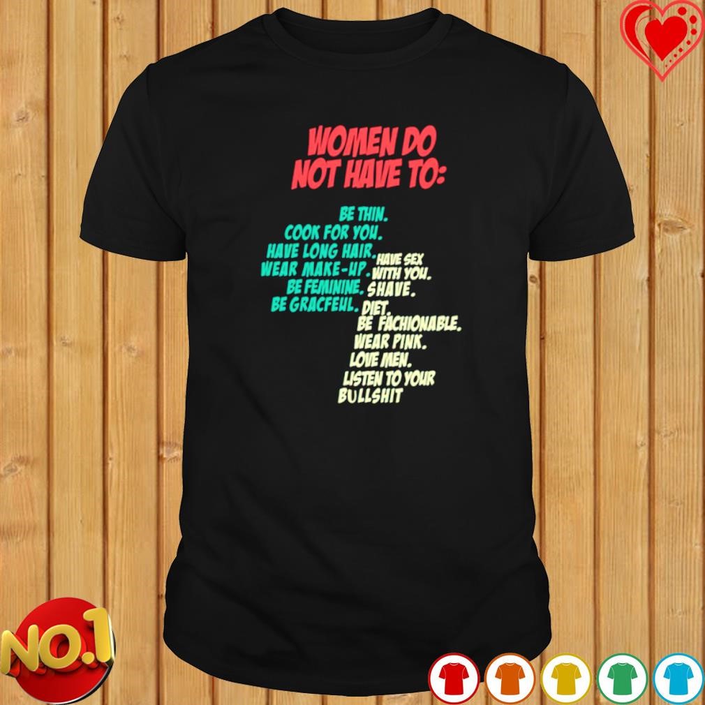 Women do not have to be thin cook for you shirt