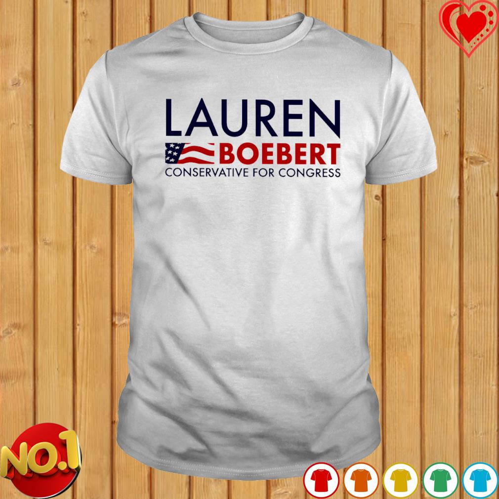 Lauren boebert conservative for congress shirt