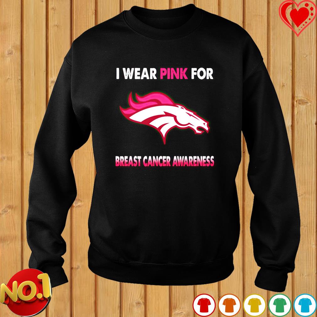 Denver Broncos I Wear Pink For Breast Cancer Awareness shirt, hoodie,  sweater, long sleeve and tank top