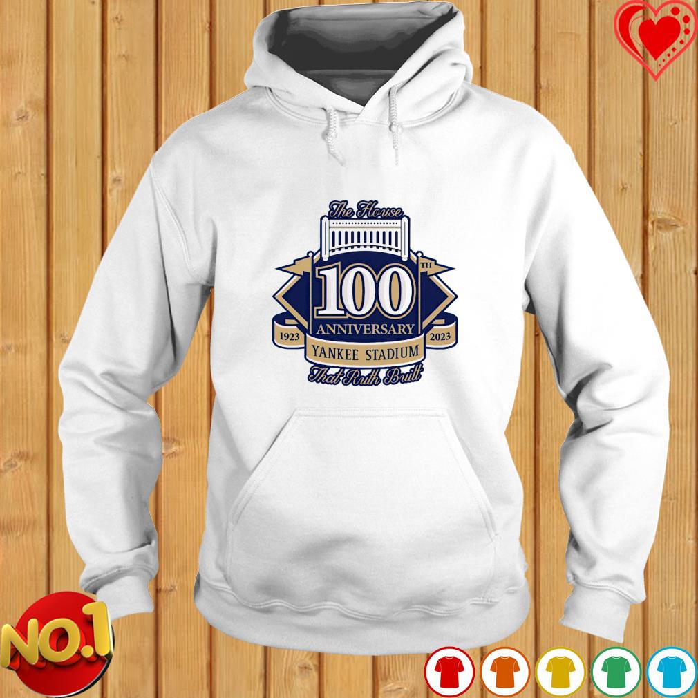 100th years The house that ruth built Yankee stadium shirt, hoodie,  sweater, long sleeve and tank top